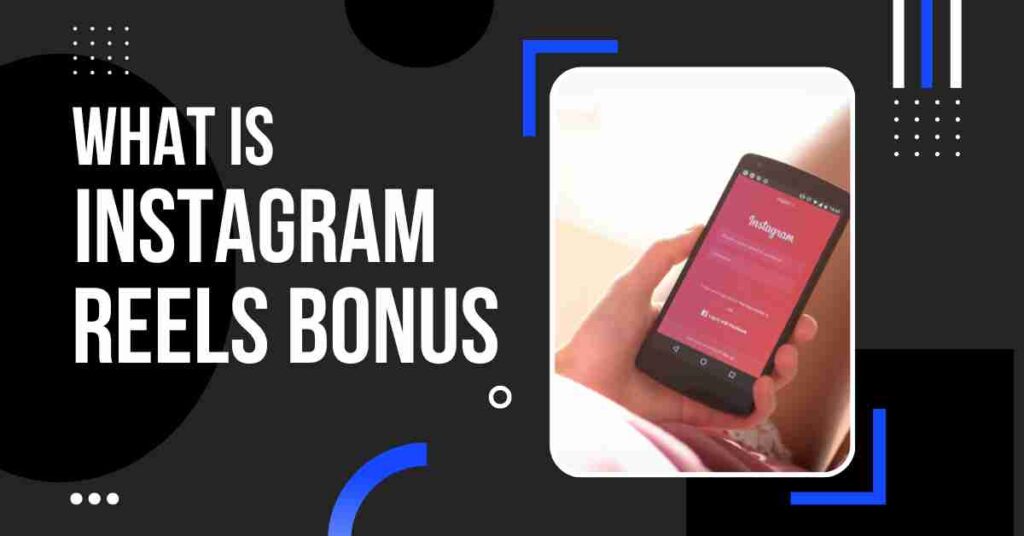 INSTAGRAM REELS BONUS